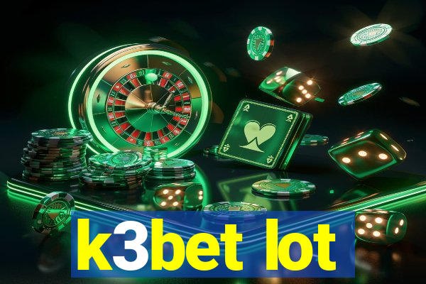 k3bet lot